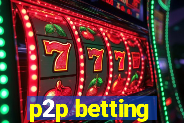 p2p betting